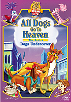 All dogs go to heaven. The series, Dogs undercover