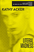 Literal madness : Kathy goes to Haiti ; My death my life by Pier Paulo Pasolini ; and, Florida