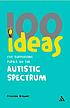 100 ideas for supporting pupils on the autistic... by Francine Brower