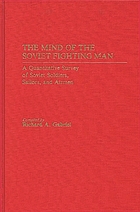 The mind of the Soviet fighting man : a quantitative survey of Soviet soldiers, sailors, and airmen
