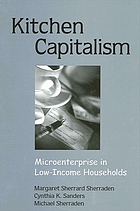 Kitchen capitalism : microenterprise in low-income households