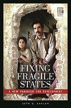 Fixing fragile states : a new paradigm for development