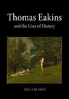 Thomas Eakins and the uses of history