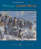 Navajo long walk : the tragic story of a proud people's forced march from their homeland