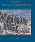 Navajo long walk : the tragic story of a proud people's forced march from their homeland