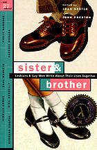 Sister & brother : lesbians & gay men write about their lives together