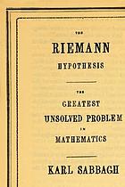 The Riemann hypothesis : the greatest unsolved problem in mathematics