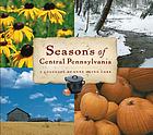 Seasons of central Pennsylvania : a cookbook
