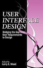 User interface design : bridging the gap from user requirements to design