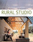 Rural Studio : Samuel Mockbee and an architecture of decency