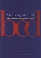 Sleeping around : the bed from antiquity to now