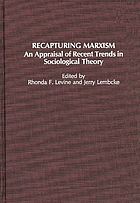 Recapturing Marxism : an appraisal of recent trends in sociological theory
