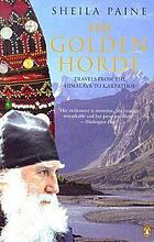 The golden horde : travels from the Himalaya to Karpathos