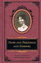 Pride and prejudice and zombies : the classic regency romance--now with ultraviolent zombie mayhem