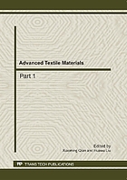 Advanced textile materials : selected, peer reviewed papers from the 2011 International Conference on Textile Engineering and Materials (ICTEM 2011), September 23-25, 2011, Tianjin, China