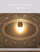 The Honan Chapel : a golden vision