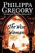 The wise woman von Philippa Gregory