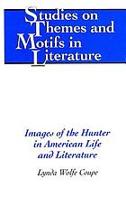Images of the hunter in American life and literature