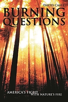 Burning questions : America's fight with nature's fire