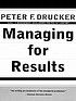 Managing for results : economic tasks and risk-taking... von Peter F Drucker