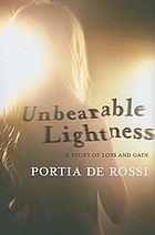 Unbearable lightness : a story of loss and gain