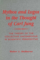 Mythos and logos in the thought of Carl Jung : the theory of the collective unconscious in scientific perspective