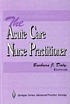 The acute care nurse practitioner de Barbara J Daly