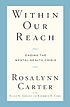 Within our reach : ending the mental health crisis