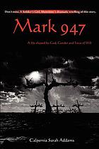 Mark 947 : a life shaped by God, gender and force of will