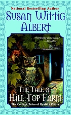 The tale of Hill Top Farm : the cottage tales of Beatrix Potter