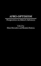 Afro-optimism : perspectives on Africa's advances