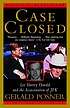 Case closed : Lee Harvey Oswald and the assassination... 著者： Gerald L Posner