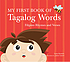 My first book of Tagalog words : Filipino rhymes... by  Liana Romulo 