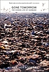 Gone tomorrow : the hidden life of garbage