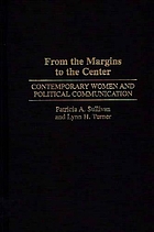 From the margins to the center : contemporary women and political communication