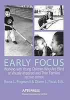 Early focus : working with young blind and visually impaired children and their families