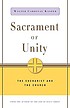 Sacrament of unity : the Eucharist and the church