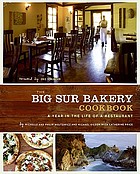 The Big Sur Bakery cookbook : a year in the life of a restaurant