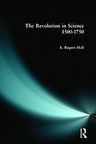 The revolution in science, 1500-1750