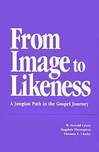 From image to likeness : a Jungian path in the Gospel journey