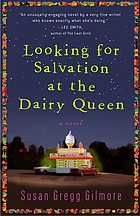 Looking for salvation at the Dairy Queen : a novel