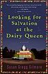 Looking for salvation at the Dairy Queen : a novel