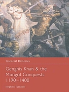 Genghis Khan & the Mongol conquests, 1190-1400