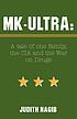 MK-ULTRA : a tale of one family, the CIA and the war on drugs