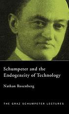 Schumpeter and the endogeneity of technology : some American perspectives