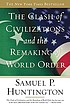 The clash of civilizations and the remaking of... 著者：  Samuel P Huntington 