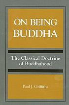 On being Buddha : the classical doctrine of Buddhahood