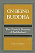 On being Buddha : the classical doctrine of Buddhahood