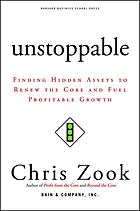 Unstoppable : finding hidden assets to renew the core and fuel profitable growth
