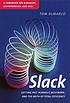 Slack : getting past burnout, busywork, and the... de Tom DeMarco